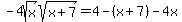 -+4sqrt%28x%29sqrt%28x+%2B+7%29+=+4+-+%28x+%2B+7%29+-+4x