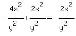 -+4x%5E2%2F%28y%5E2%29+%2B+2x%5E2%2F%28y%5E2%29+=+-2x%5E2%2F%28y%5E2%29