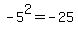 -+5%5E2+=+-25