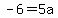 -+6=+5a+