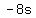 -+8s