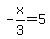 -+x%2F3+=+5