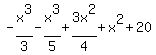 -+x%5E3%2F3+-x%5E3%2F5%2B+3x%5E2%2F4+%2B+x%5E2+%2B20