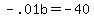 -.01b+=+-40
