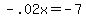 -.02x+=+-7