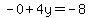 -0%2B4y=-8