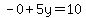 -0%2B5y=10