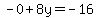 -0%2B8y=-16