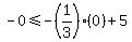 -0%3C=-%281%2F3%29%280%29%2B5