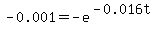 -0.001+=+-e%5E%28-0.016t%29