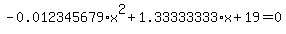 -0.012345679%2Ax%5E2%2B1.33333333%2Ax%2B19=0