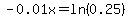 -0.01x=ln%280.25%29