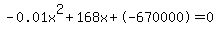 -0.01x%5E2%2B168x%2B-670000+=+0