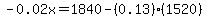 -0.02x=1840-%280.13%29%281520%29