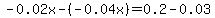 -0.02x-%28-0.04x%29=0.2-0.03