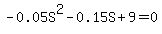 -0.05S%5E2-0.15S%2B9=0