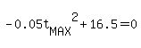 -0.05t%5BMAX%5D%5E2%2B16.5=0