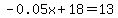 -0.05x%2B18=13