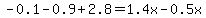 -0.1-0.9%2B2.8=1.4x-0.5x