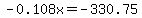 -0.108x+=+-330.75