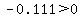 -0.111+%3E+0