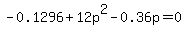 -0.1296+%2B+12p%5E2+-+0.36p+=+0