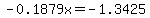 -0.1879x=-1.3425