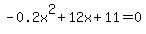-0.2x%5E2%2B12x%2B11+=+0