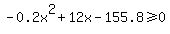 -0.2x%5E2+%2B12x+-155.8%3E=0