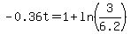 -0.36t=1%2Bln%283%2F6.2%29