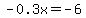 -0.3x+=+-+6