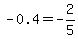 -0.4=-2%2F5