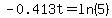 -0.413t=ln%285%29