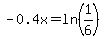 -0.4x=ln%281%2F6%29