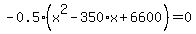 -0.5%28x%5E2-350%2Ax%2B6600%29=0