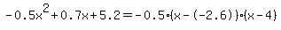 -0.5x%5E2%2B0.7x%2B5.2+=+-0.5%28x--2.6%29%2A%28x-4%29