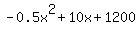 -0.5x%5E2%2B10x%2B1200