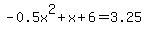 -0.5x%5E2%2Bx%2B6=3.25