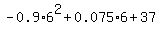 -0.9%2A6%5E2+%2B+0.075%2A6+%2B+37