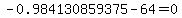 -0.984130859375-64=0