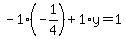 -1%28-1%2F4%29%2B1%2Ay=1