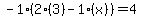 -1%282%283%29-1%28x%29%29=4