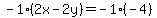 -1%282x-2y%29=-1%28-4%29