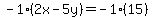 -1%282x-5y%29=-1%2815%29