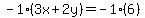 -1%283x%2B2y%29=-1%286%29