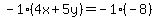 -1%284x%2B5y%29=-1%28-8%29