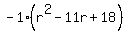 -1%28r%5E2-11r%2B18%29