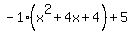 -1%28x%5E2%2B4x%2B4%29%2B5