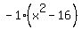 -1%28x%5E2-16%29