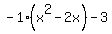 -1%28x%5E2-2x%29-3